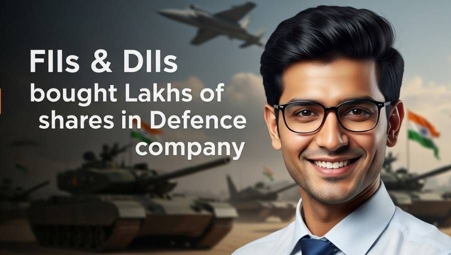 FIIs And DIIs Bought Lakhs Share in Defence Stock