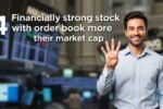 4 Fundamentally Strong Stock High Order Book