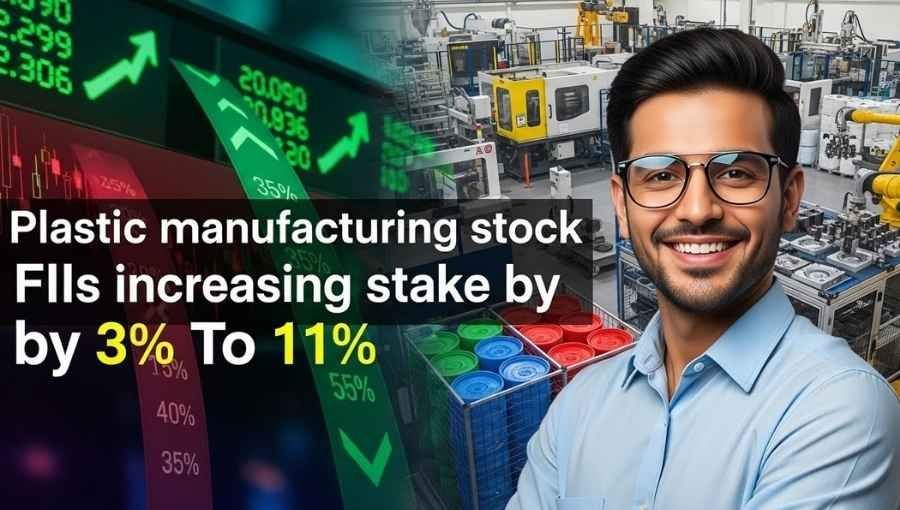 In Plastic manufacturing stock FIIs increasing stake